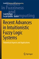Castillo, Castillo, Oscar Castillo, Sai Melliani, Said Melliani - Recent Advances in Intuitionistic Fuzzy Logic Systems