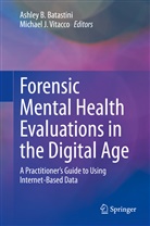 Ashle B Batastini, Ashley B Batastini, Ashley B. Batastini, J Vitacco, J Vitacco, Michael J. Vitacco - Forensic Mental Health Evaluations in the Digital Age