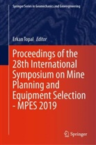 Erka Topal, Erkan Topal - Proceedings of the 28th International Symposium on Mine Planning and Equipment Selection - MPES 2019