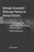 Walter Gottlieb Land - Damage-Associated Molecular Patterns in Human Diseases