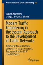 El¿bieta Macioszek, Elzbiet Macioszek, Elzbieta Macioszek, Grzegorz Sierpi¿ski, Sierpinski, Sierpinski... - Modern Traffic Engineering in the System Approach to the Development of Traffic Networks