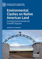 Cynthia-Lou Coleman - Environmental Clashes on Native American Land