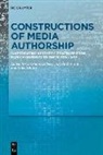 Christiane Heibach, Angel Krewani, Angela Krewani, Irene Schütze - Constructions of Media Authorship