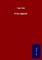 Franz Blei - Prinz Hypolit