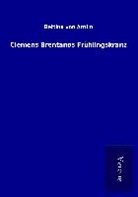 Bettina von Arnim - Clemens Brentanos Frühlingskranz
