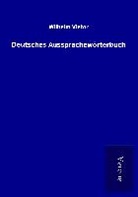 Wilhelm Vietor - Deutsches Aussprachewörterbuch