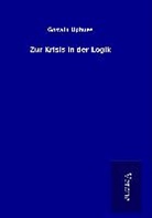 Goswin Uphues - Zur Krisis in der Logik
