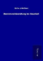 Richard Meissner - Beerenweinbereitung im Haushalt