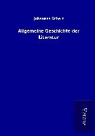 Johannes Scherr - Allgemeine Geschichte der Literatur
