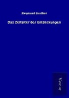 Siegmund Günther - Das Zeitalter der Entdeckungen
