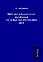 J J von Tschudi, J. J. Von Tschudi - Reise durch die Andes von Süd-Amerika