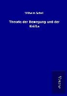 Wilhelm Schell - Theorie der Bewegung und der Kräfte