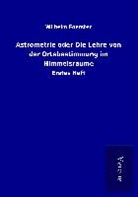 Wilhelm Foerster - Astrometrie oder Die Lehre von der Ortsbestimmung im Himmelsraume