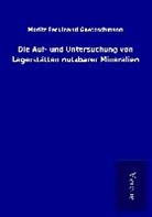 Moritz Ferdinand Gaetzschmann - Die Auf- und Untersuchung von Lagerstätten nutzbarer Mineralien