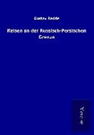 Gustav Radde - Reisen an der Russisch-Persischen Grenze