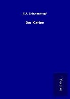 S A Schwarzkopf, S. A. Schwarzkopf - Der Kaffee