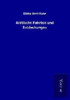 Elisha Kent Kane - Arktische Fahrten und Entdeckungen