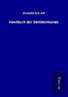 Albrecht Schrauf - Handbuch der Edelsteinkunde