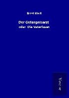 Ernst Weiß - Der Gefängnisarzt