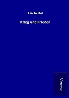Leo Tolstoi - Krieg und Frieden