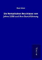 Paul Arras - Die Ronkalischen Beschlüsse vom Jahre 1158 und ihre Durchführung