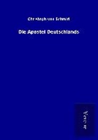 Christoph Von Schmid, Christoph von Schmid - Die Apostel Deutschlands