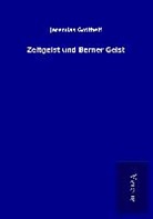 Jeremias Gotthelf - Zeitgeist und Berner Geist