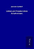 Jeremias Gotthelf - Leiden und Freuden eines Schulmeisters