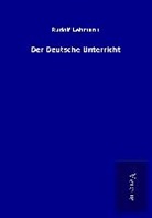 Rudolf Lehmann - Der Deutsche Unterricht