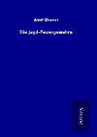 Adolf Zimmer - Die Jagd-Feuergewehre