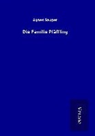 Agnes Sapper - Die Familie Pfäffling
