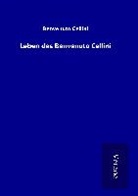Benvenuto Cellini - Leben des Benvenuto Cellini