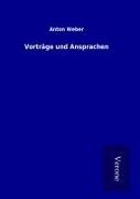 Anton Weber - Vorträge und Ansprachen