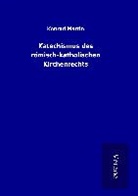 Konrad Martin - Katechismus des römisch-katholischen Kirchenrechts