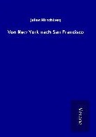 Julius Hirschberg - Von New York nach San Francisco