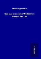 Samuel Oppenheim - Das astronomische Weltbild im Wandel der Zeit