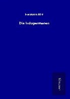 Hermann Hirt - Die Indogermanen