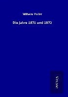 Wilhelm Müller - Die Jahre 1871 und 1872