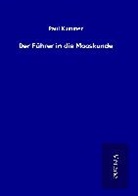 Paul Kummer - Der Führer in die Mooskunde