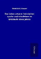 Friedrich K Knauer, Friedrich K. Knauer - Das Leben unserer heimischen Lurche und Kriechtiere im Kreislaufe eines Jahres