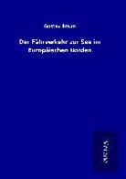 Gustav Braun - Der Fährverkehr zur See im Europäischen Norden