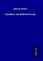 Albrecht Schrauf - Handbuch der Edelsteinkunde