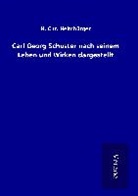 H Chr Heimbürger, H. Chr. Heimbürger - Carl Georg Schuster nach seinem Leben und Wirken dargestellt