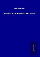 Konrad Martin - Lehrbuch der katholischen Moral
