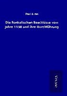 Paul Arras - Die Ronkalischen Beschlüsse vom Jahre 1158 und ihre Durchführung