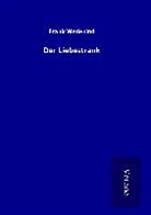Frank Wedekind - Der Liebestrank
