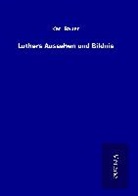Karl Bauer - Luthers Aussehen und Bildnis