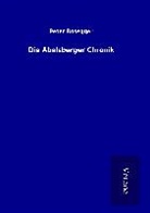 Peter Rosegger - Die Abelsberger Chronik