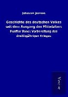 Johannes Janssen - Geschichte des deutschen Volkes seit dem Ausgang des Mittelalters