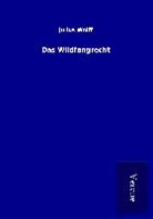 Julius Wolff - Das Wildfangrecht